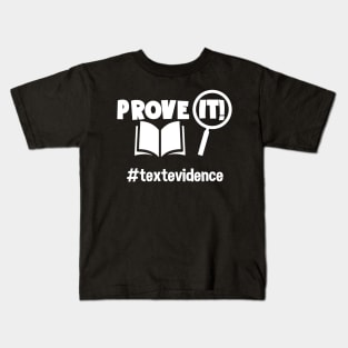 Teacher - Prove It - Text Evidence Kids T-Shirt